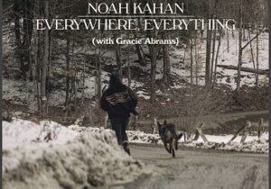 Noah Kahan Everywhere, Everything Mp3 Download